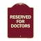 Signmission Designer Series Reserved for Doctors, Burgundy Heavy-Gauge Aluminum Sign, 24" x 18", BU-1824-23210 A-DES-BU-1824-23210 - alternate 1